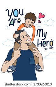 Father giving son ride on his shoulders and looking up. "You are my hero" vector lettering. Fathers day concept.