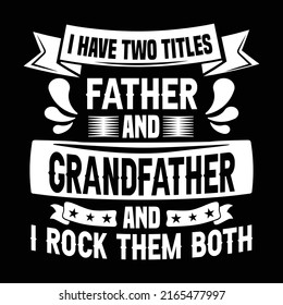 Father and grandfather typography t-shirt design