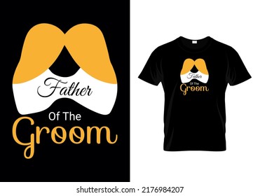 Father Of The Groom T-shirt Design