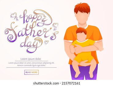 Father is holding baby. Lettering: Happy Father's Day. Father and son, Family, Father's day concept. Vector illustration for flyer, poster, greeting card.