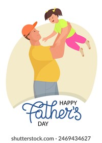A father holds his daughter in his arms. Happy Fathers Day greeting with hand written lettering.
