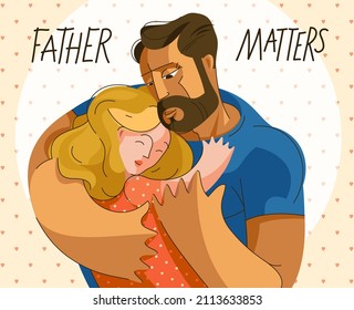 Father hugging his small daughter girl with love and care, fatherhood and parenting family lifestyle theme vector beautiful illustration.