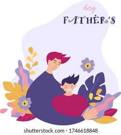 Father hugs son with care and love, happy child smiling. Flowers and leaves in the background. Father's day. Happy father's day. Vector flat illustration in modern style.