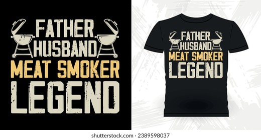 Father Husband Meat Smoker Legend Legend Funny Barbecue Lover Retro Vintage BBQ Smoking T-shirt Design