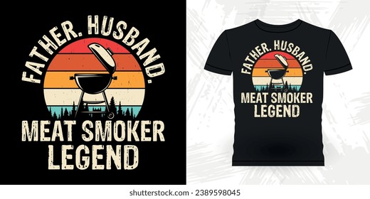 Father Husband Meat Smoker Legend Legend Funny Barbecue Lover Retro Vintage BBQ Smoking T-shirt Design