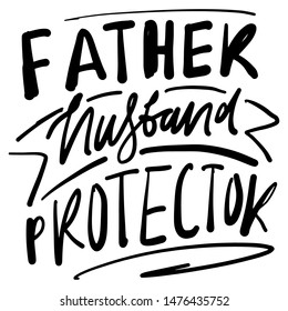 Father. Husband. Protector. Hand lettering for your design