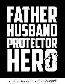 FATHER HUSBAND PROTECTOR HERO TSHIRT DESIGN