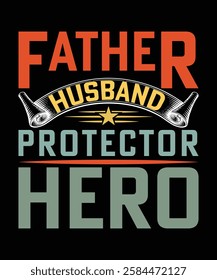 FATHER HUSBAND PROTECTOR HERO TSHIRT DESIGN