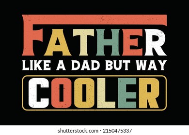 father like a dad but way cooler