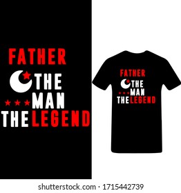 Father The Man The Legend-Father's Day T-shirt Vector.