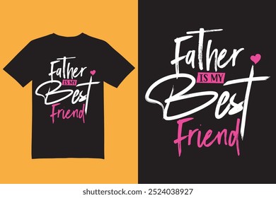 Father is my best t shirt design, Dad design, Father's Day t shirt, Dada shirt, best fathers' shirt