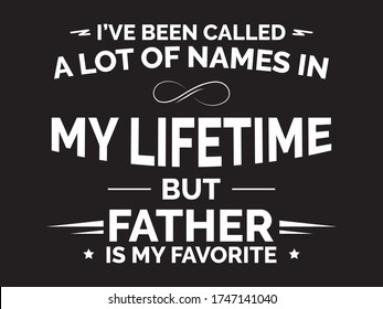 But Father is My Favorite / Beautiful Text Tshirt Design Poster Vector Illustration Art