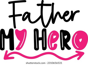 Father my hero- Dad Design