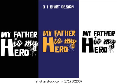 Father is my hero t-shirt design. print ready t-shirt design . t-shirt logo. father's day t-shirt design .