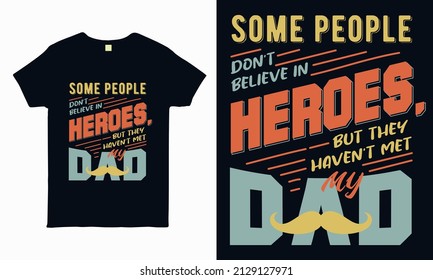 Father quote lettering design. Gift for father. typography design for sticker, t shirt, mug, bag, pillow. Special fathers day  greeting vector art.