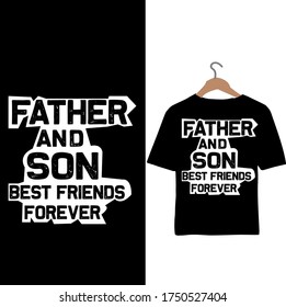 Father and Son Best Friends Forever-Father's Day t-shirt.