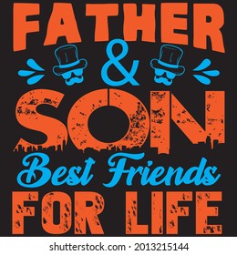Father And Son Best Friends for life t shirt design, vector file.