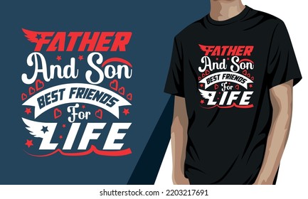 Father and son best friends for life, father's day t shirt design