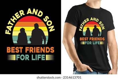 Father And Son Best Friends For Life - Father's Day T shirt Design, Typography T Shirt Poster Vector Illustration Art with Simple Text