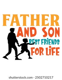 Father And Son Best Friends For Life Happy Father's day shirt print template Typography design