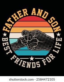 FATHER AND SON BEST FRIENDS FOR LIFE TSHIRT DESIGN