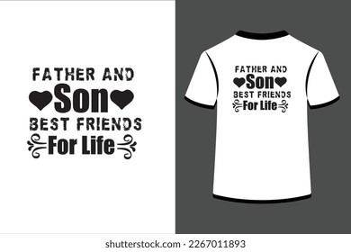 Father And Son Best Friends For Life.This is an editable eps vector file.