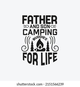 Father and son camping buddies for life - Fathers day lettering quotes design vector.