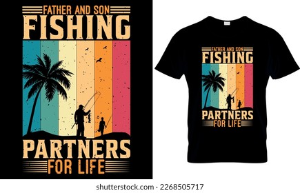 Father and son fishing partners for life ,,Fishing t-shirt design vector,
fishing creative t-shirt design,t-shirt print,Typography t- shirt design.

