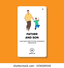 Father And Son Have Funny Leisure Time Vector. Father And Son Walking And Active Sport Activity Togetherness. Characters Parent Walking And Play With Child Outside Web Flat Cartoon Illustration