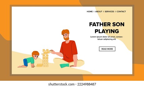 father son playing vector. child boy, family happy, dad fun, parent lifestyle, young kid, sport father son playing web flat cartoon illustration