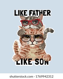 father and son slogan with cat family in sunglasses illustration