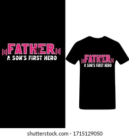Father A Son's First Hero-Father's Day T-shirt Vector.