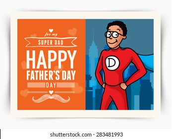 Father in super hero outfits on city view background, Creative greeting card design for Happy Father's Day celebration.