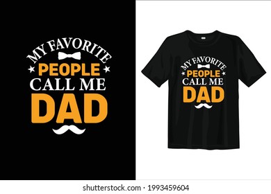 Father t shirt design. Dad t shirt design. Fathers day vector, typography.