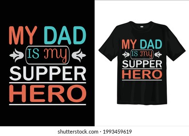 Father t shirt design. Dad t shirt design. Fathers day vector, typography.