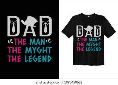 Father t shirt design. Dad t shirt design. Fathers day vector, typography.