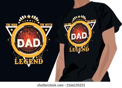 Father t shirt design. Dad the legend. Best dad ever. The walking dad. Father's day greetings t shirt design.