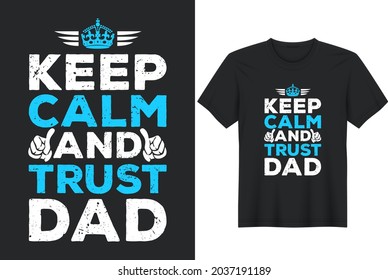 Father T Shirt Illustrations and Vectors- Keep calm and trust dad