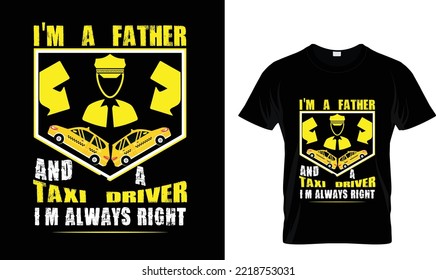 I'm a Father and a taxi driver..T-shirt design template