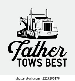 Father Tows Best Tow Truck Driver