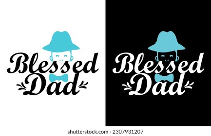 Father t-shirt. Dad shirt design. print ready t-shirt design, vector quote design 