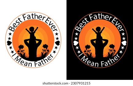Father t-shirt. Dad shirt design. print ready t-shirt design, vector quote design 