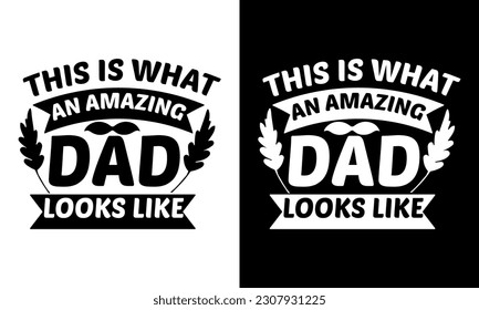 Father t-shirt. Dad shirt design. print ready t-shirt design, vector quote design 
