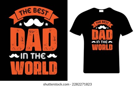 Father typography quote design. Father's Day T Shirt Design Template