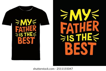 father typography t shirt design " my father i s the best