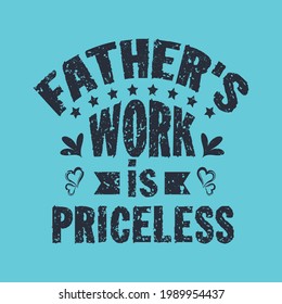 Father work I priceless international happy fathers day quote and design