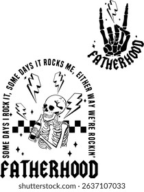 Fatherhood Some Days I Rock It Some Days It Rocks Me Either Way We're Rockin'