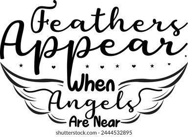 Fathers Appear When Angels Are Near, Memorial Typographic Quote Design, Hand Drawn Illustration