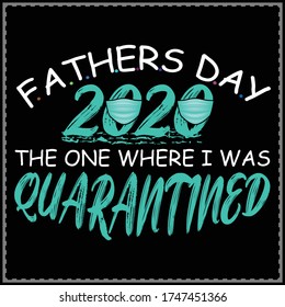 Fathers Day 2020 The One Where They Were Quarantined - Fathers Day 2020 Quarantined - Fathers Day 2020 T-Shirt, COVID 19 SVG t-shirt design png svg