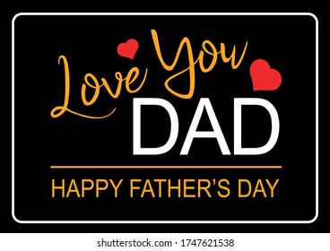 Fathers day background design, fathers day greeting card or banner. Love you dad. Vector illustration icon, eps 10
